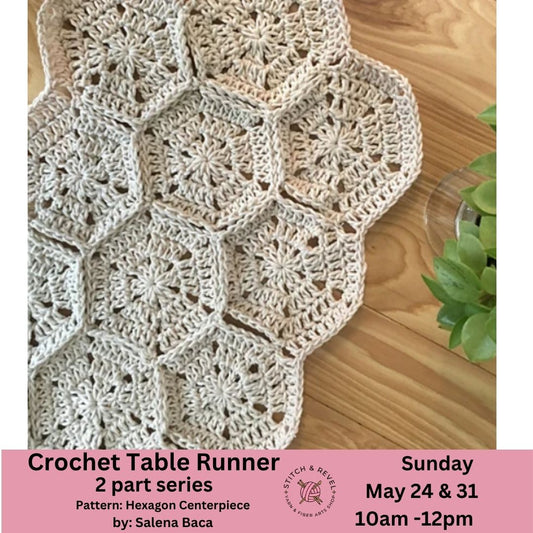 Crochet Table Runner - Sun May 24th & May 31st (2 parts) : 10am-12pm