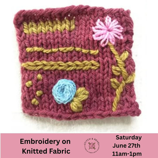 Embroidery on Knits - Sat June 27th: 11am -1pm