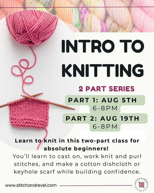 Introduction to Knitting (2-part Series)
